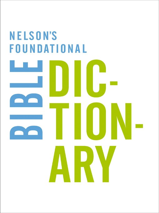 Title details for Nelson's Foundational Bible Dictionary with the New King James Version Bible by Katherine Harris - Available